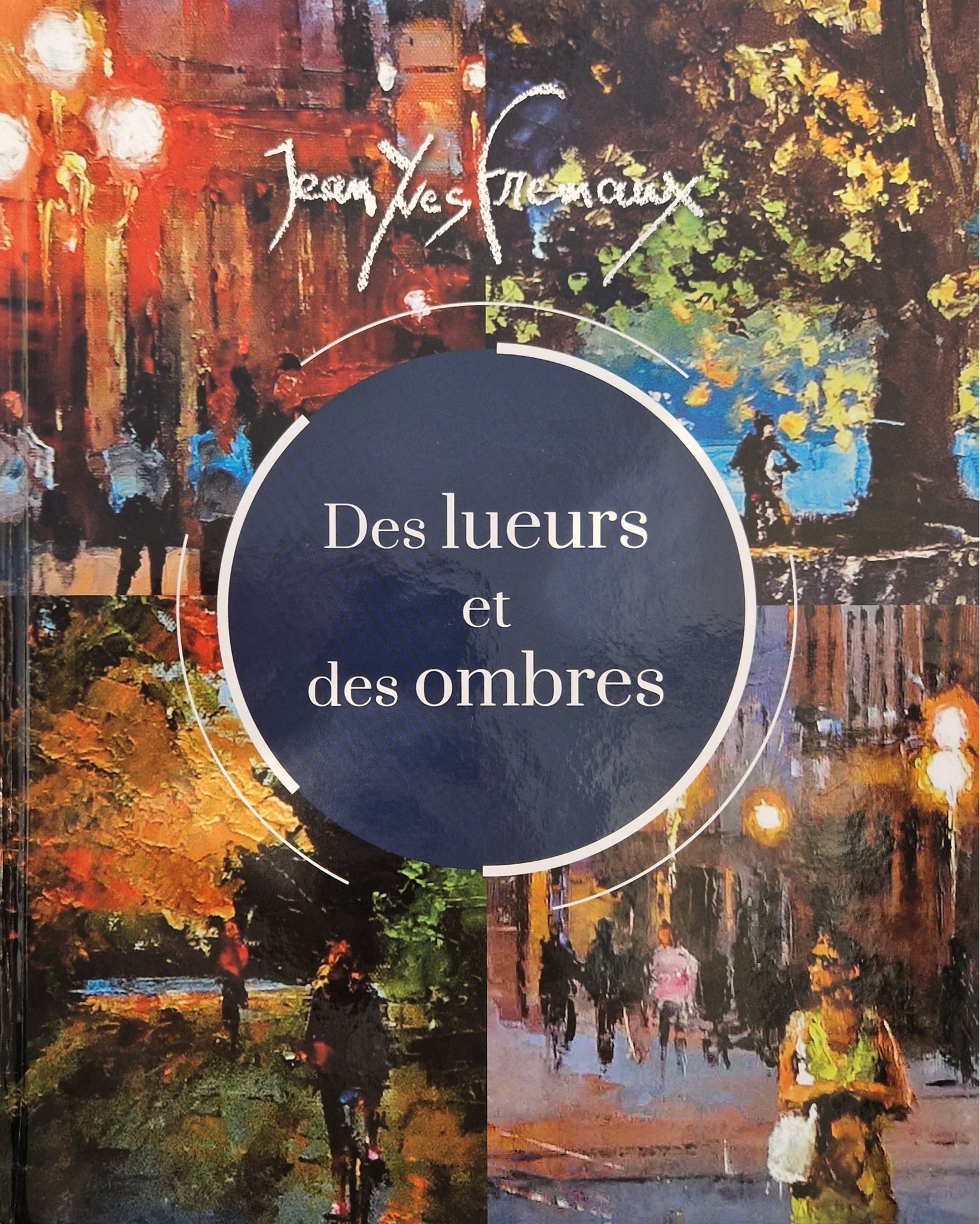 Des lueurs et des ombres - Jean-Yves Fremaux 📖
Le nouveau livre "Des lueurs et des ombres", de Jean-Yves Fremaux est disponible dans votre galerie !
"J'ai regardé dans la lumière
Et j'y ai vu toutes les couleurs
Comme si l'automne avait pu faire
Que chaque arbre soit une fleur"
Ninon LOUP, Grenoble 3 IX 2022
#jeanyvesfremaux #livrefremaux #livreartiste #galerieventdescimes #artist #deslueursetdesombres #expogrenoble #artgrenoble